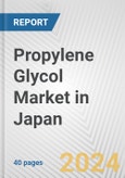 Propylene Glycol Market in Japan: 2017-2023 Review and Forecast to 2027- Product Image
