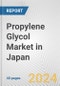 Propylene Glycol Market in Japan: 2017-2023 Review and Forecast to 2027 - Product Image