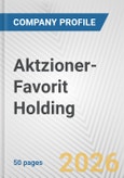 Aktzioner-Favorit Holding Fundamental Company Report Including Financial, SWOT, Competitors and Industry Analysis- Product Image