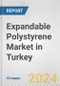Expandable Polystyrene Market in Turkey: 2017-2023 Review and Forecast to 2027 - Product Image