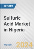 Sulfuric Acid Market in Nigeria: 2017-2023 Review and Forecast to 2027- Product Image