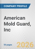 American Mold Guard, Inc. Fundamental Company Report Including Financial, SWOT, Competitors and Industry Analysis- Product Image