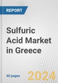 Sulfuric Acid Market in Greece: 2017-2023 Review and Forecast to 2027- Product Image
