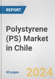 Polystyrene (PS) Market in Chile: 2017-2023 Review and Forecast to 2027- Product Image