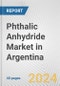 Phthalic Anhydride Market in Argentina: 2017-2023 Review and Forecast to 2027 - Product Image