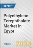 Polyethylene Terephthalate Market in Egypt: 2017-2023 Review and Forecast to 2027- Product Image