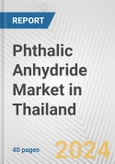 Phthalic Anhydride Market in Thailand: 2017-2023 Review and Forecast to 2027- Product Image