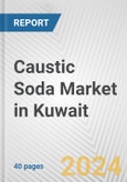 Caustic Soda Market in Kuwait: 2017-2023 Review and Forecast to 2027- Product Image