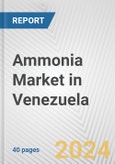 Ammonia Market in Venezuela: 2017-2023 Review and Forecast to 2027- Product Image