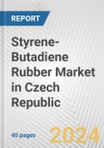 Styrene-Butadiene Rubber Market in Czech Republic: 2017-2023 Review and Forecast to 2027- Product Image