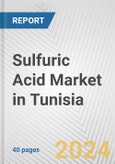 Sulfuric Acid Market in Tunisia: 2017-2023 Review and Forecast to 2027- Product Image