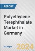Polyethylene Terephthalate Market in Germany: 2017-2023 Review and Forecast to 2027- Product Image