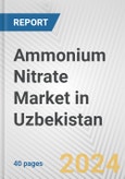 Ammonium Nitrate Market in Uzbekistan: 2017-2023 Review and Forecast to 2027- Product Image