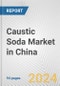 Caustic Soda Market in China: 2017-2023 Review and Forecast to 2027 - Product Image