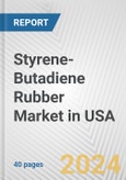 Styrene-Butadiene Rubber Market in USA: 2017-2023 Review and Forecast to 2027- Product Image