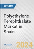 Polyethylene Terephthalate Market in Spain: 2017-2023 Review and Forecast to 2027- Product Image