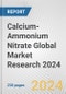Calcium-Ammonium Nitrate Global Market Research 2024 - Product Image