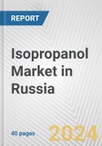 Isopropanol Market in Russia: 2017-2023 Review and Forecast to 2027- Product Image