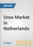 Urea Market in Netherlands: 2017-2023 Review and Forecast to 2027- Product Image