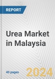 Urea Market in Malaysia: 2017-2023 Review and Forecast to 2027- Product Image