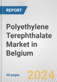 Polyethylene Terephthalate Market in Belgium: 2017-2023 Review and Forecast to 2027- Product Image