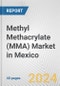 Methyl Methacrylate (MMA) Market in Mexico: 2017-2023 Review and Forecast to 2027 - Product Image
