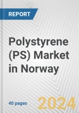 Polystyrene (PS) Market in Norway: 2017-2023 Review and Forecast to 2027- Product Image