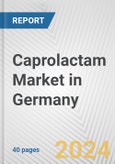 Caprolactam Market in Germany: 2017-2023 Review and Forecast to 2027- Product Image