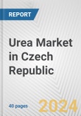 Urea Market in Czech Republic: 2017-2023 Review and Forecast to 2027- Product Image