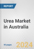 Urea Market in Australia: 2017-2023 Review and Forecast to 2027- Product Image