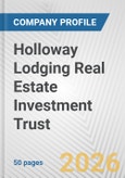 Holloway Lodging Real Estate Investment Trust Fundamental Company Report Including Financial, SWOT, Competitors and Industry Analysis- Product Image