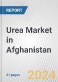 Urea Market in Afghanistan: 2017-2023 Review and Forecast to 2027- Product Image