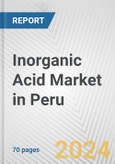 Inorganic Acid Market in Peru: Business Report 2024- Product Image