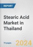 Stearic Acid Market in Thailand: Business Report 2024- Product Image