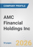 AMC Financial Holdings Inc. Fundamental Company Report Including Financial, SWOT, Competitors and Industry Analysis- Product Image