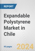 Expandable Polystyrene Market in Chile: 2017-2023 Review and Forecast to 2027- Product Image