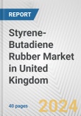 Styrene-Butadiene Rubber Market in United Kingdom: 2017-2023 Review and Forecast to 2027- Product Image