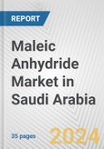 Maleic Anhydride Market in Saudi Arabia: 2017-2023 Review and Forecast to 2027- Product Image