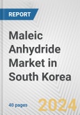 Maleic Anhydride Market in South Korea: 2017-2023 Review and Forecast to 2027- Product Image