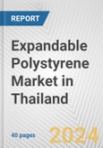 Expandable Polystyrene Market in Thailand: 2017-2023 Review and Forecast to 2027- Product Image