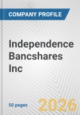Independence Bancshares Inc. Fundamental Company Report Including Financial, SWOT, Competitors and Industry Analysis- Product Image