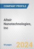 Altair Nanotechnologies, Inc. Fundamental Company Report Including Financial, SWOT, Competitors and Industry Analysis- Product Image