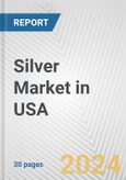 Silver Market in USA: 2017-2023 Review and Forecast to 2027- Product Image