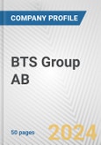 BTS Group AB Fundamental Company Report Including Financial, SWOT, Competitors and Industry Analysis- Product Image