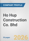 Ho Hup Construction Co. Bhd Fundamental Company Report Including Financial, SWOT, Competitors and Industry Analysis- Product Image