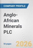 Anglo-African Minerals PLC Fundamental Company Report Including Financial, SWOT, Competitors and Industry Analysis- Product Image