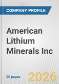 American Lithium Minerals Inc. Fundamental Company Report Including Financial, SWOT, Competitors and Industry Analysis- Product Image