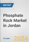 Phosphate Rock Market in Jordan: 2017-2023 Review and Forecast to 2027- Product Image