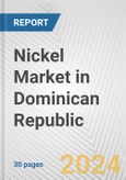 Nickel Market in Dominican Republic: 2017-2023 Review and Forecast to 2027- Product Image