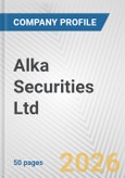 Alka Securities Ltd. Fundamental Company Report Including Financial, SWOT, Competitors and Industry Analysis- Product Image